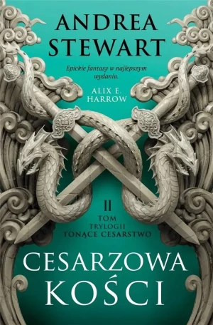 Cesarzowa kości. Tonące cesarstwo. Tom 2 - Andrea Stewart - książka
