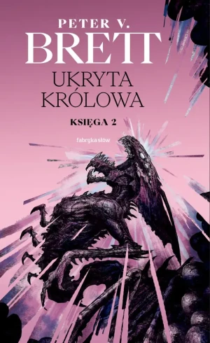 Ukryta królowa. Cykl Zmroku. Tom 2.2 - Peter V. Brett - książka