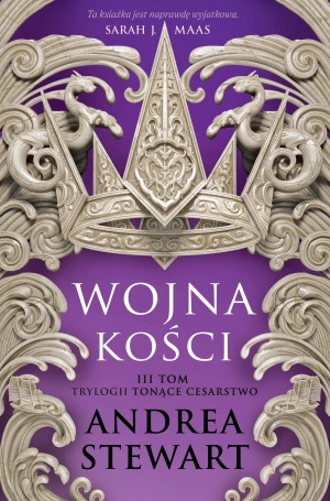 Wojna kości. Tonące Cesarstwo. Tom 3 - Andrea Stewart - książka