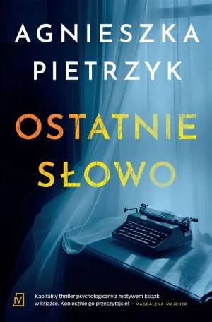 Ostatnie słowo - Agnieszka Pietrzyk - książka