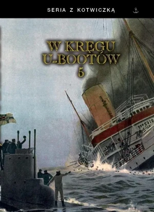 W kręgu U-bootów 5 BR - praca zbiorowa - książka
