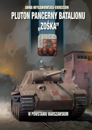 Pluton pancerny batalionu „Zośka” - Anna Wyganowska-Eriksson - książka