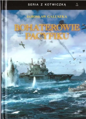 Bohaterowie Pacyfiku TW - Jarosław Gałuszka - książka