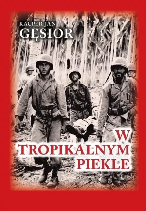 W tropikalnym piekle - Kacper Jan Gęsior - książka