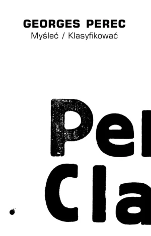Myśleć / Klasyfikować - Georges Perec - książka