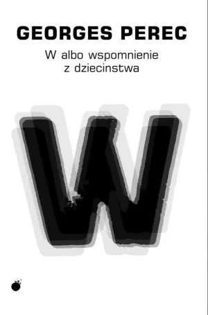 W albo wspomnienie z dzieciństwa w.2 - Georges Perec - książka
