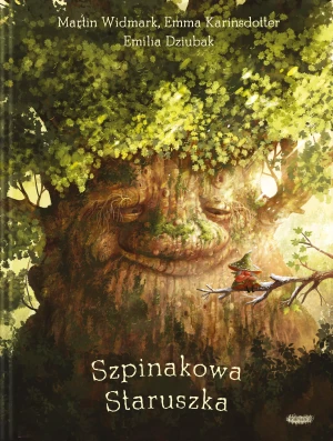 Szpinakowa Staruszka - Martin Widmark, Emma Karinsdotter, Emilia Dziubak - książka