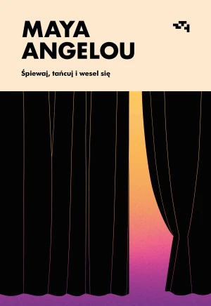 Śpiewaj, tańcuj i wesel się - Maya Angelou - książka