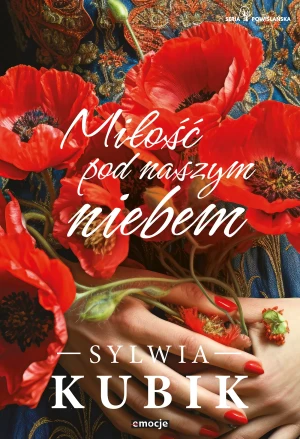 Miłość pod naszym niebem. Seria Powiślańska - Sylwia Kubik - książka