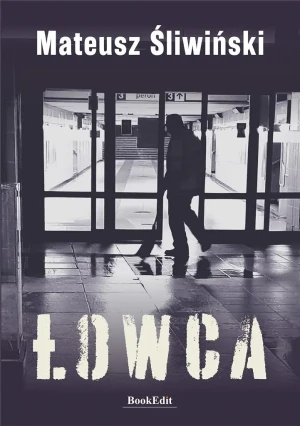 Łowca - Mateusz Śliwiński - książka