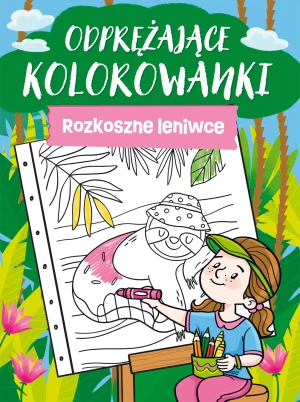 Rozkoszne leniwce. Odprężające kolorowanki - praca zbiorowa - książka