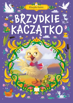 Klasyka baśni. Brzydkie kaczątko - praca zbiorowa - książka