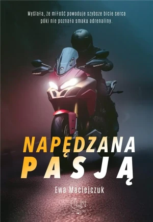 Napędzana pasją - Ewy Maciejczuk - książka