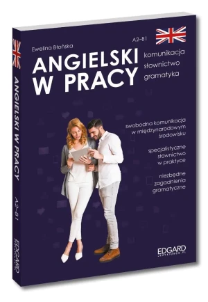 Angielski w pracy. Komunikacja, słownictwo, gramatyka - Ewelina Błońska - książka