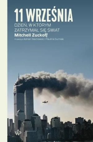 11 września. Dzień, w którym zatrzymał się świat - Mitchell Zuckoff - książka