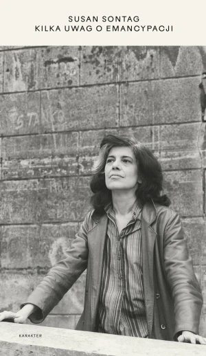 Kilka uwag o emancypacji - Susan Sontag - książka
