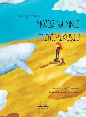 Możesz na mnie liczyć, Pikusiu - Neringa Vaitkute - książka