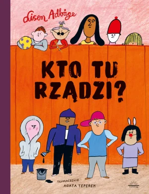 Kto tu rządzi? - Lisen Adbåge - książka