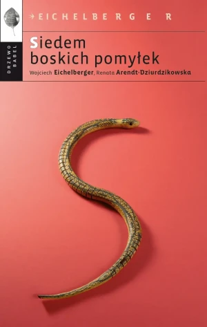 Siedem boskich pomyłek - Renata Arendt-Dziurdzikowska, Wojciech Eichelberg - książka