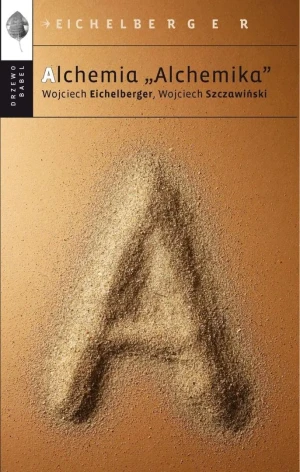 Alchemia Alchemika - Wojciech Szczawiński - książka