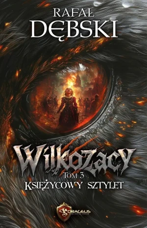 Księżycowy Sztylet. Wilkozacy. Tom 3 - Rafał Dębski - książka
