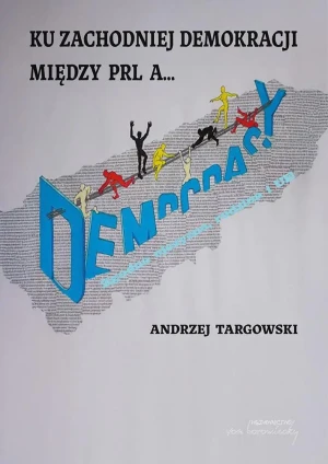 Ku zachodniej demokracji. Między PRL a...? - Andrzej Targowski - książka