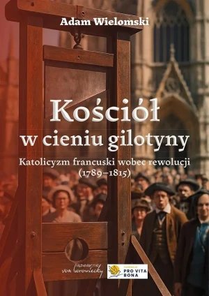 Kościół w cieniu gilotyny - Adam Wielomski - książka