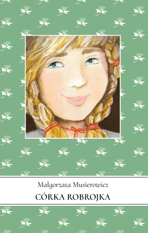 Córka Robrojka. Jeżycjada. Tom 11 - Małgorzata Musierowicz - książka