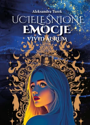 Ucieleśnione emocje. Vivid Aurum. Tom 1 - Aleksandra Turek - książka