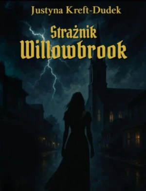 Strażnik Willowbrook - Justyna Kreft-Dudek - książka