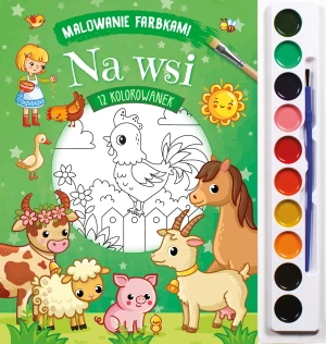 Na wsi. Malowanie farbkami - praca zbiorowa - książka