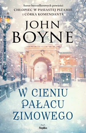 W cieniu Pałacu Zimowego - John Boyne - książka