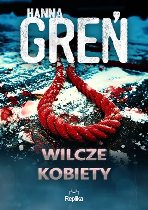 Wilcze kobiety. W trójkącie beskidzkim. Tom 4 - Hanna Greń - książka
