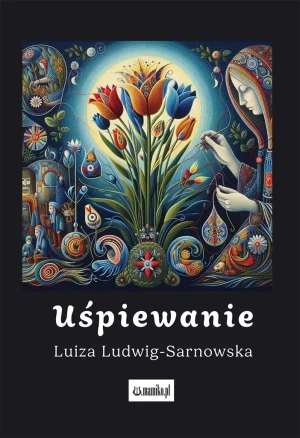 Uśpiewanie - Luiza Ludwig-Sarnowska - książka
