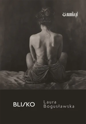 Blisko - Laura Bogusławska - książka