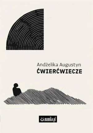 Ćwierćwiecze - Andżelika Augustyn - książka
