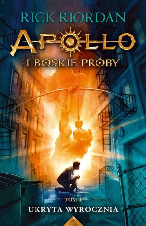 Ukryta wyrocznia. Apollo i boskie próby. Tom 1 - Rick Riordan - książka