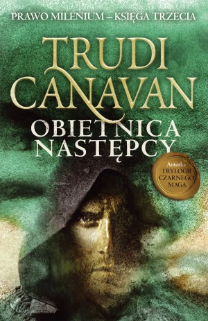 Obietnica następcy. Prawo milenium. Tom 3 - Trudi Canavan - książka