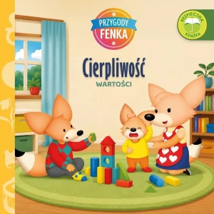 Cierpliwość. Wartości. Przygody Fenka - Patrycja Godula - książka