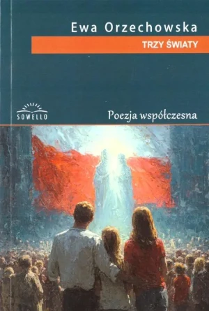 Trzy światy - Ewa Orzechowska - książka