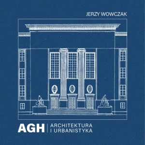AGH. Architektura i urbanistyka - Jerzy Wowczak - książka