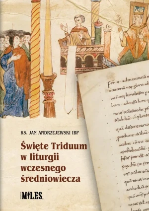 Święte Triduum w liturgii wczesnego średniowiecza - Ks. Jan Andrzejewski Ibp - książka