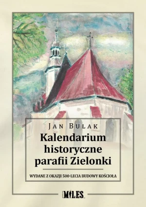 Kalendarium historyczne parafii Zielonki - Jan Bulak - książka