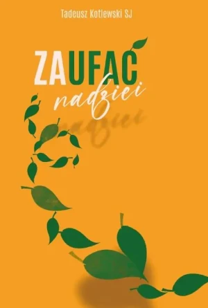 Zaufać nadziei - Tadeusz Kotlewski SJ - książka