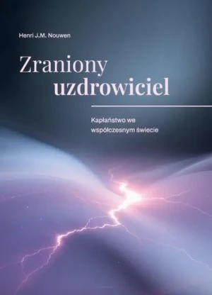 Zraniony uzdrowiciel - Henri Nouwen - książka