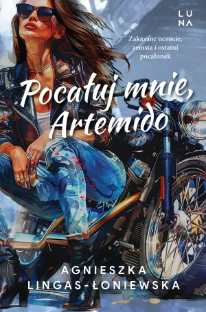 Pocałuj mnie, Artemido - Agnieszka Lingas-Łoniewska - książka