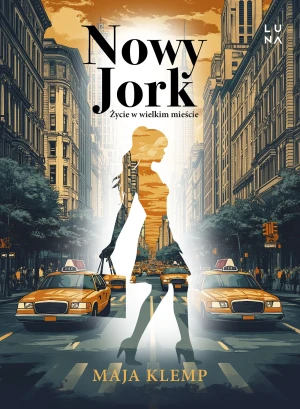 Nowy Jork. Życie w wielkim mieście - Maja Klemp - książka