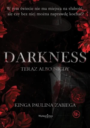 Darkness. Teraz albo nigdy - Kinga Paulina Zabiega - książka