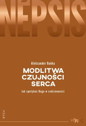 Nepsis. Modlitwa czujności serca - Aleksander Bańka - książka