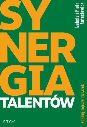 Synergia talentów. Zbuduj lepszy związek - Izabela i Piotr Antosiewicz - książka